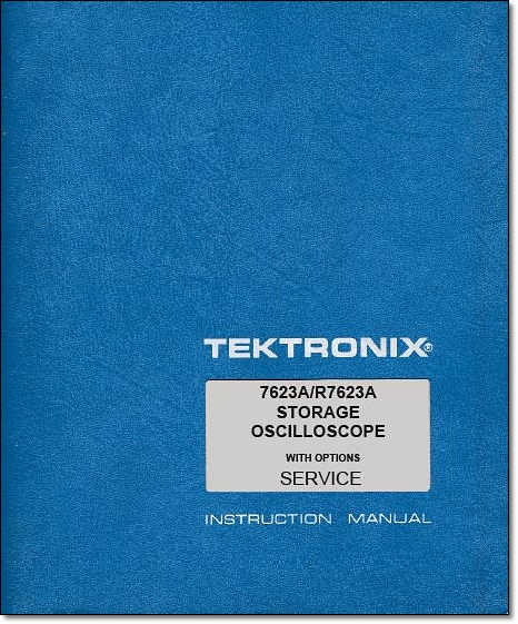 Tektronix 7623A / R7623A Service Manual Tektronix 7623A / R7623A Service Manual